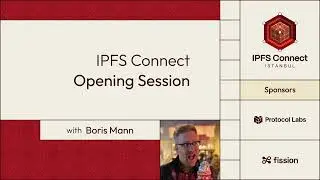 IPFS Connect Istanbul 2023: Opening Session with Boris Mann