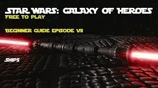 Star Wars Galaxy of Heroes Beginner Guide: Ships