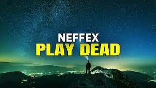 NEFFEX - Play Dead (Lyrics)