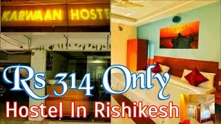 Hostels in Rishikesh I Top hostels in Rishikesh I Rishikesh hostels I Best hostel stay Rs 314 Only.