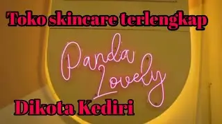 TOKO SKINCARE PANDALOVELY TERBESAR DAN TERLENGKAP DIKOTA KEDIRI