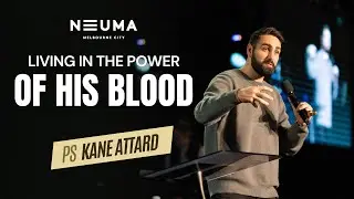 Living in the Power of His Blood | Ps Kane Attard