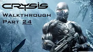 CRYSIS Full Walkthrough - Part 24