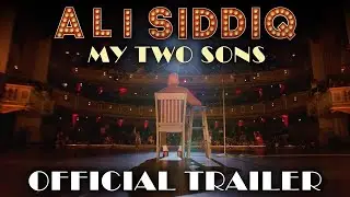 Ali Siddiq: My Two Sons | Official YouTube Release Trailer | Comedy Special