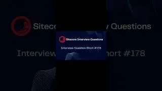 Sitecore Shorts - Interview Question Short #178 #shorts #cms #sitecore