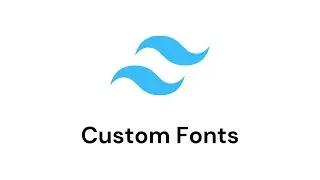 TailwindCSS | Custom Fonts