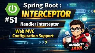 51 - Spring Boot : Interceptor | Handler Interceptor | Web MVC Configuration Support | Almighty Java
