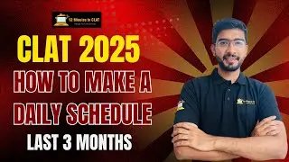 CLAT 2025: How to Schedule Your Day in Last 2-3 Months? I Perfect Time Table I Keshav Malpani