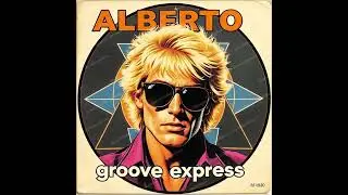 Alberto - Groove Express