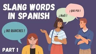 Slang words in Spanish (part 1)