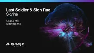 Last Soldier & Sion Rae - Skyline