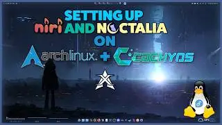 Is Niri tiling WM and Noctalia shell on Arch and CachyOS the best DE replacement?