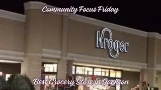 Friday: Highlighting the Best Grocery Store in Jackson, TN - Kroger on W University