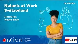 Nutanix at Work #5 avec iXion (French)