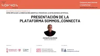 Presentación plataforma Sommos_Connecta | Encuentros Sommos Connecta IA e Innovación abierta