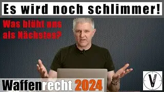 Waffenrecht • Was rollt da auf uns zu? • Verschärfungen in der Zukunft