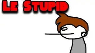 Le Idiocy Has Arrived Into My Brain!