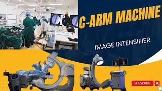 C arm Machines | How to Work C arm Machines | Introduction to C-arm ( image intensifier )
