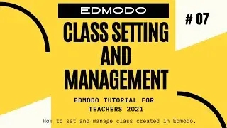 How to set and manage class created in Edmodo | Edmodo Tutorial for Teachers 2021
