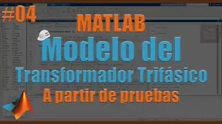 Modelo del TRANSFORMADOR TRIFÁSICO en PU en MATLAB: Tutorial completo para principiantes