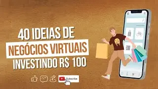 40 ideias de negócios virtuais investindo até R$ 100