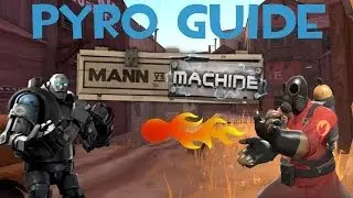 Team Fortress 2 - Mann Vs Machine - Pyro Guide