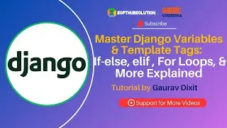 Master Django Variables & Template Tags:   If-else, elif , For Loops, & More Explained
