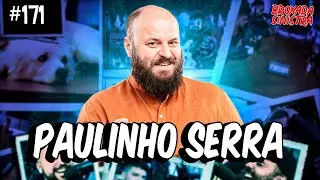 PAULINHO SERRA E OLIMPÍADAS - #171