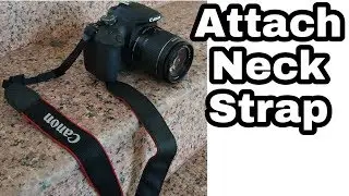 How to Attach a Neck strap to your DSLR camera
