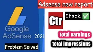 How to check ctr in adsense new reports 2021 on mobile