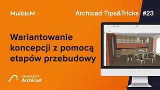 Wariantowanie koncepcji z pomocą etapów przebudowy / Archicad Tips&Tricks #23