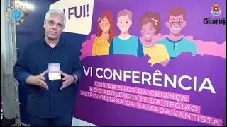 VI Conferência dos Direitos da Criança e do Adol. Baixada Santista