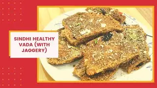 SINDHI VADA RECIPE WITH TIPS |STEP-BY-STEP RECIPE |HEALTHY DRY FRUIT VADO(WITH JAGGERY)| सिंधी वड़ा