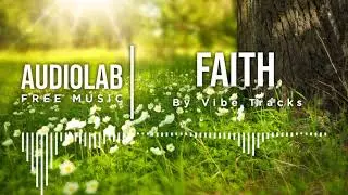 Faith - Vibe Tracks (No Copyright Music)