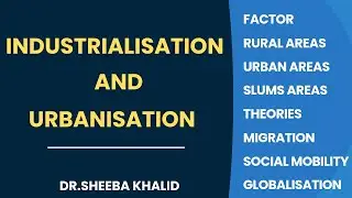 Industrialisation and Urbanisation
