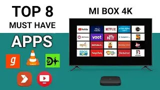 Xiaomi MI Box 4K Best 8 Apps to Install | Android TV Best Apps
