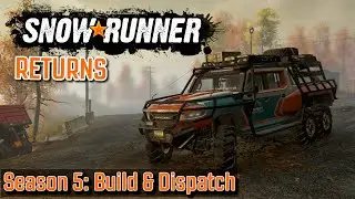 SnowRunner Returns | Season 5 Build & Dispatch | MP Exploration