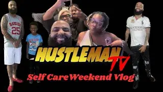 Self Care Weekend Vlog