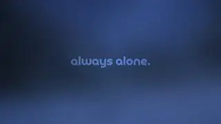 what it always feels like to be alone. (playlist)
