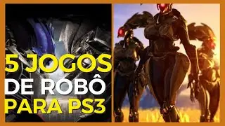 5 JOGOS DE ROBÔ DO PS3 QUE TODO MUNDO DEVIA CONHECER!