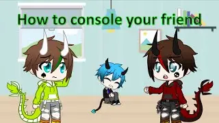 How to Console your Friend ||| Gacha Club ||| Plata TGD
