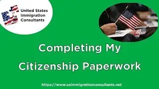 Completing My Citizenship Paperwork