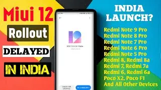 MIUI 12 DELAYED | MIUI 12 LAUNCH DATE IN INDIA | MIUI 12 ALL 3 BATCH SUPPORTED DEVICE LIST | MIUI 12