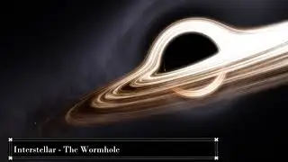 [Interstellar] - The Wormhole