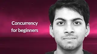 Concurrency for beginners | Jayaganesh Kalyanasundaram | Conf42 Golang 2021