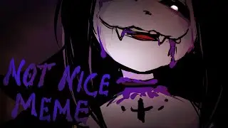 NOT NICE || Animation Meme [gore]