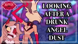 Watching A Drunk Angel Dust//Angel x Listener//ASMR