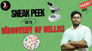 How are the cells discovered? Sneak Peek into the Discovery of Cells by Rajdeep Nag!