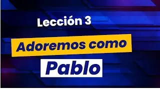 Sermón Adoremos como Pablo