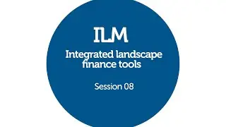 08 session   Introduction to Integrated Landscape finance ILM